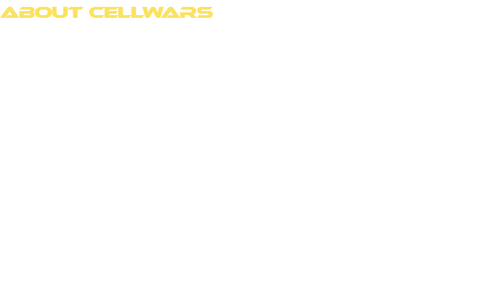 ABOUT CELLWARS is simply dummy text of the printing and typesetting industry. Lorem Ipsum has been the industry's standard dummy text ever since the 1500s, when an unknown printer took a galley of type and scrambled it to make a type specimen book. It has survived not only five centuries, but also the leap into electronic typesetting, remaining essentially unchanged. It was popularised in the 1960s with the release of Letraset sheets containing Lorem Ipsum passages, and more recently with desktop publishing software like Aldus PageMaker including versions of Lorem Ipsum.
